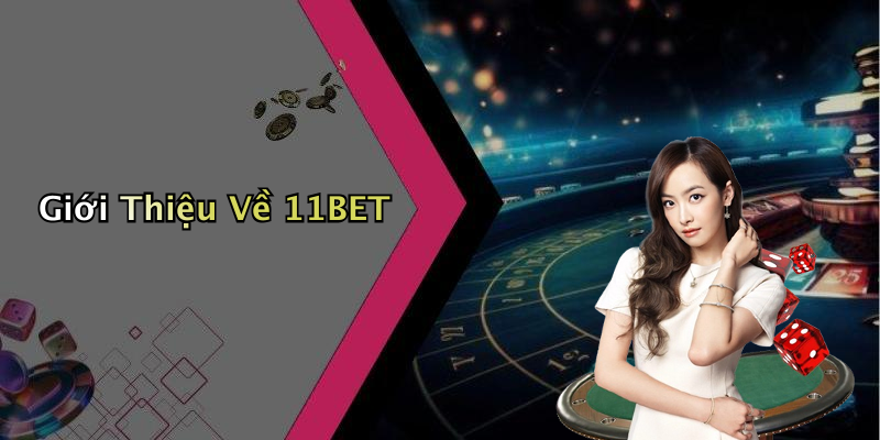 Giới Thiệu Về 11BET