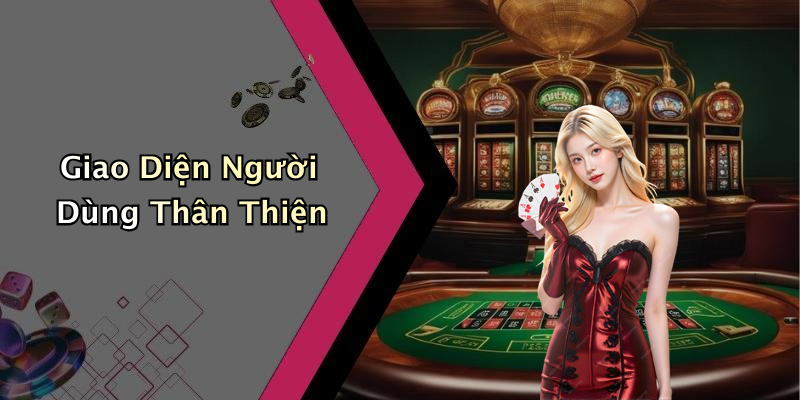 Giao Diện Người Dùng Thân Thiện
