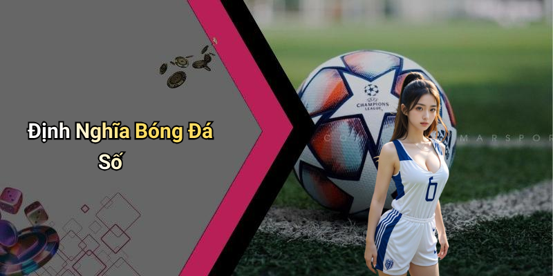 Định Nghĩa Bóng Đá Số