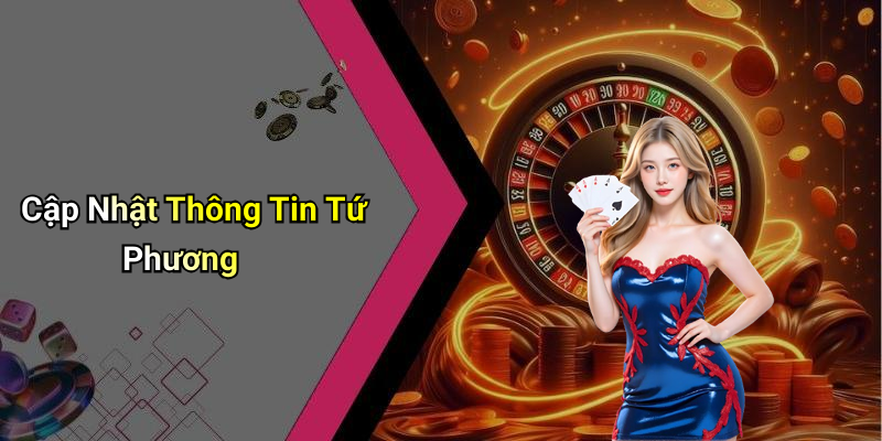 Cập Nhật Thông Tin Tứ Phương