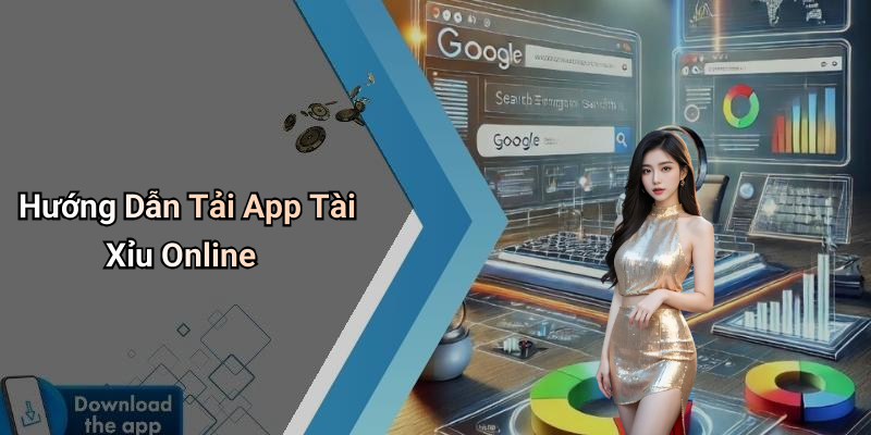 Hướng Dẫn Tải App Tài Xỉu Online