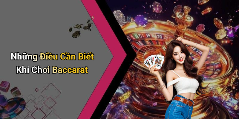 Những Điều Cần Biết Khi Chơi Baccarat