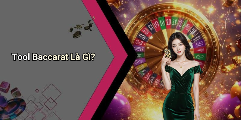 Tool Baccarat Là Gì?