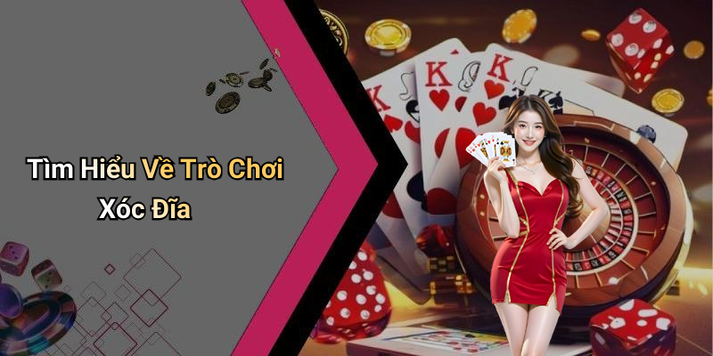 Tìm Hiểu Về Trò Chơi Xóc Đĩa