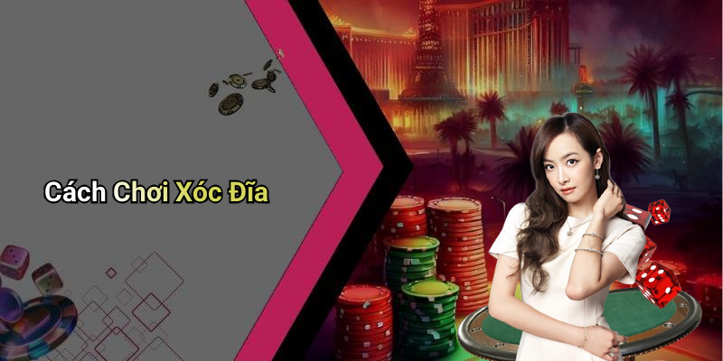 Cách Chơi Xóc Đĩa