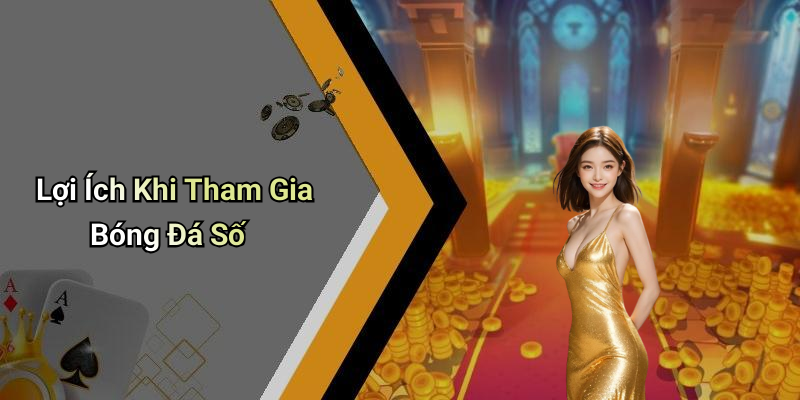 Lợi Ích Khi Tham Gia Bóng Đá Số