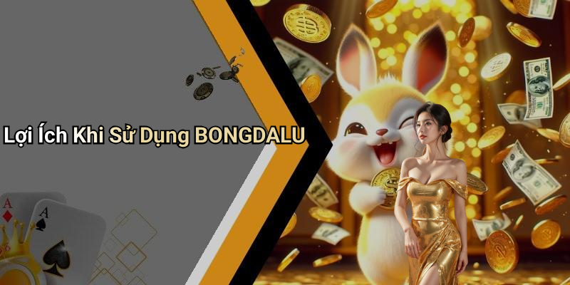 Trải Nghiệm Cá Cược Tại BONGDALU