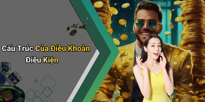 Cấu Trúc Của Điều Khoản Điều Kiện