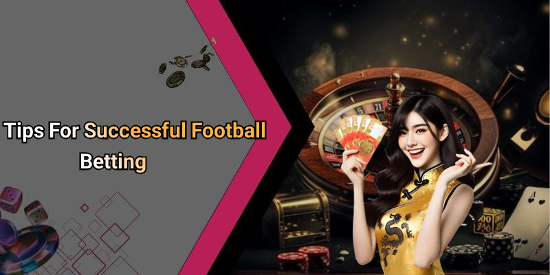 Tips For Successful Football Betting