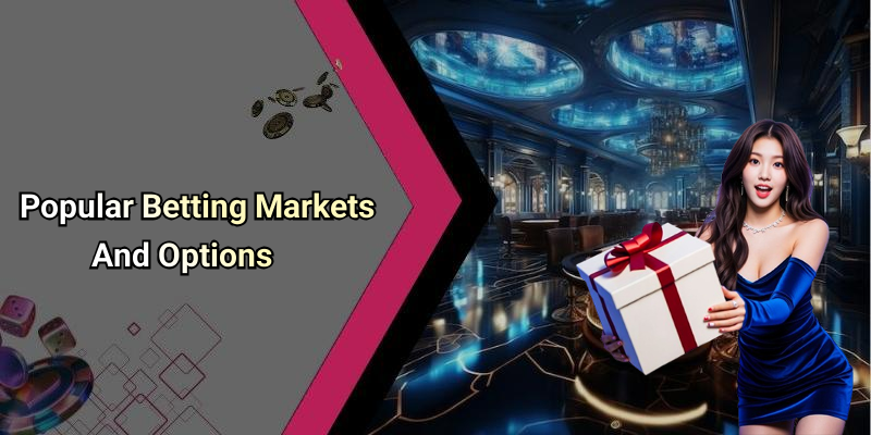 Popular Betting Markets And Options