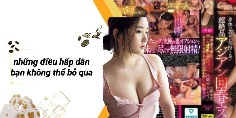 Những Điều Hấp Dẫn Bạn Không Thể Bỏ Qua