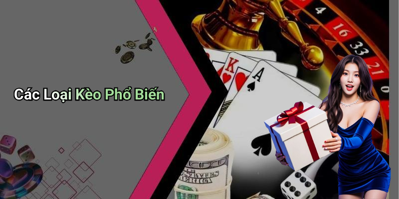 Các Loại Kèo Phổ Biến