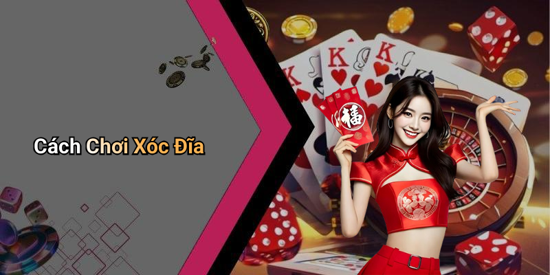Cách Chơi Xóc Đĩa