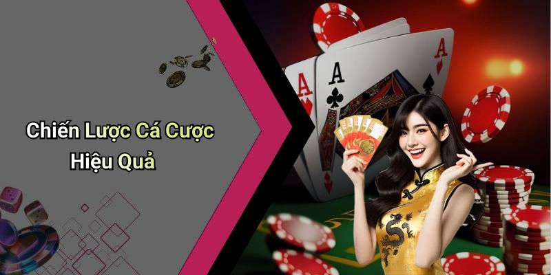 Chiến Lược Cá Cược Hiệu Quả