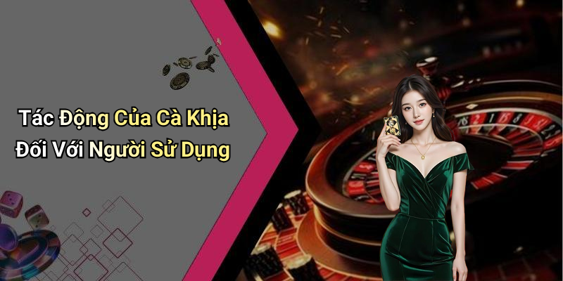 Tác Động Của Cà Khịa Đối Với Người Sử Dụng