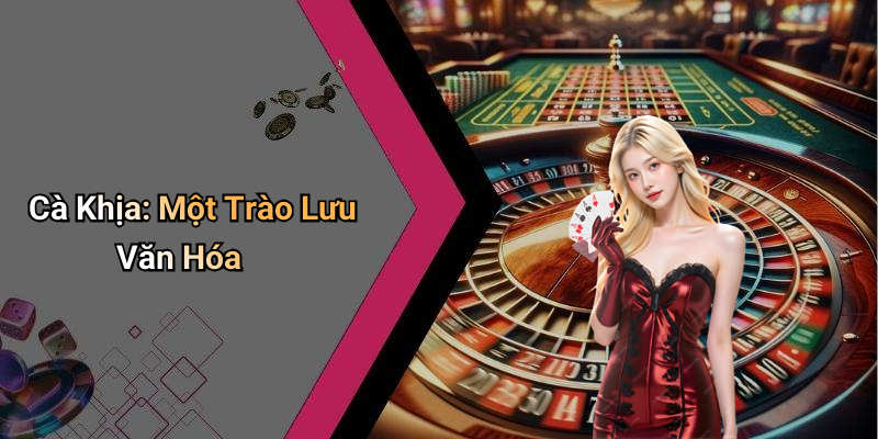 Cà Khịa: Một Trào Lưu Văn Hóa