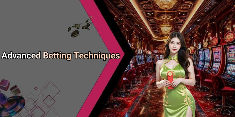 Advanced Betting Techniques