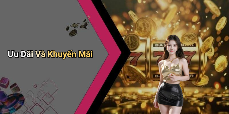 Ưu Đãi Và Khuyến Mãi
