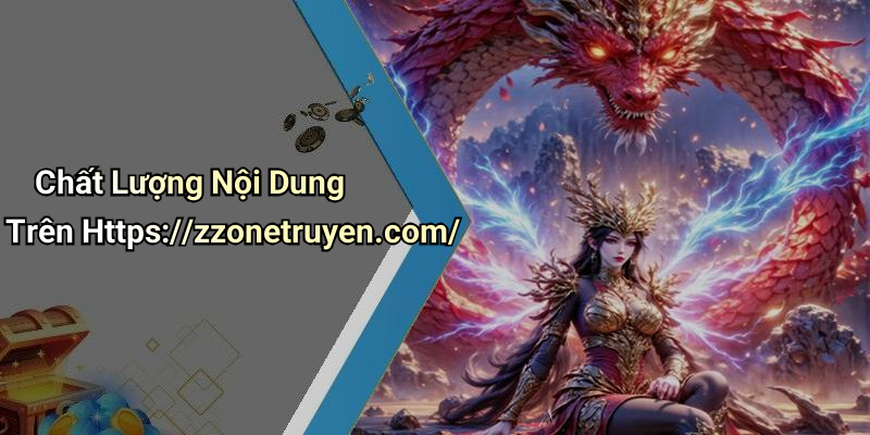 Chất Lượng Nội Dung Trên Https://zzonetruyen.com/