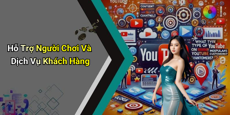 Hỗ Trợ Người Chơi Và Dịch Vụ Khách Hàng
