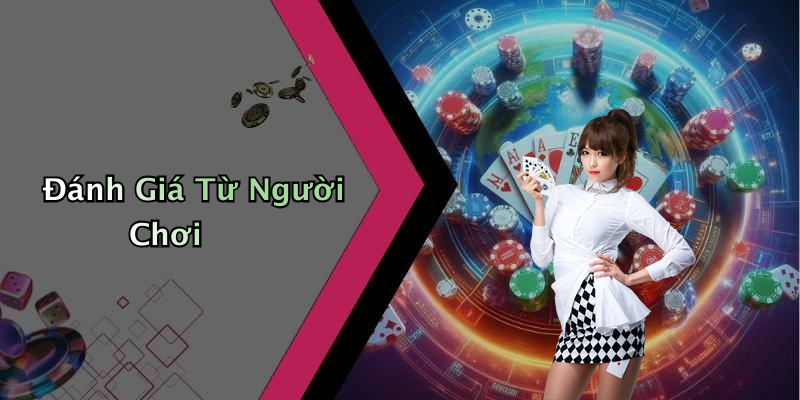 Đánh Giá Từ Người Chơi