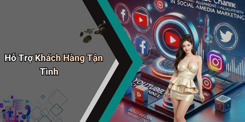 Hỗ Trợ Khách Hàng Tận Tình