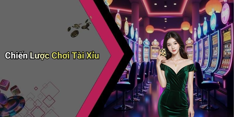 Chiến Lược Chơi Tài Xỉu