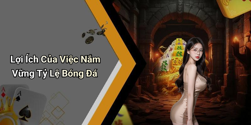 Cách Đọc Tỷ Lệ Bóng Đá Một Cách Hiệu Quả
