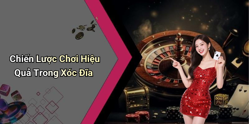 Chiến Lược Chơi Hiệu Quả Trong Xóc Đĩa