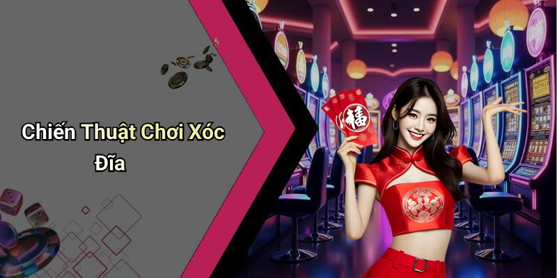 Chiến Thuật Chơi Xóc Đĩa
